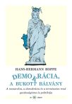   Hans-Hermann Hoppe: Demokrácia, a bukott bálvány. A monarchia, a demokrácia és a természetes rend gazdaságtana és politikája (Ad Librum)